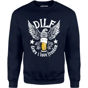 DILF - Damn I Love Freedom - Unisex Sweatshirt