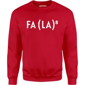 Fa La to the 8th - Unisex Sweatshirt