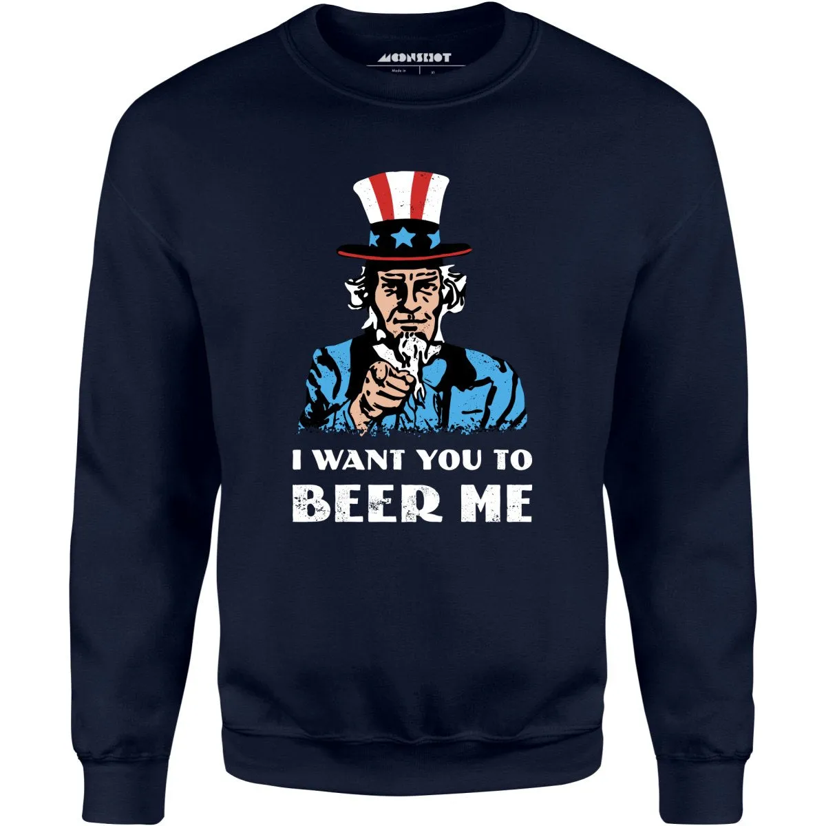 I Want You To Beer Me - Unisex Sweatshirt