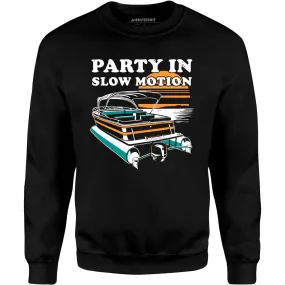 Party in Slow Motion - Unisex Sweatshirt